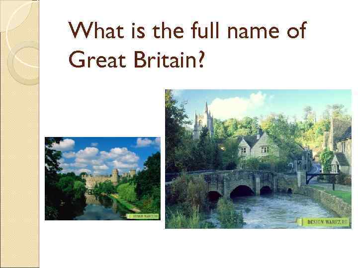 What is the full name of Great Britain? 