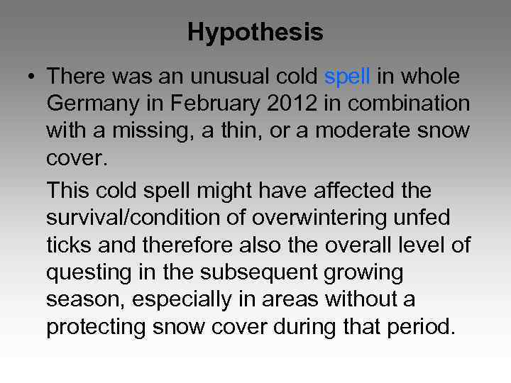 Hypothesis • There was an unusual cold spell in whole Germany in February 2012