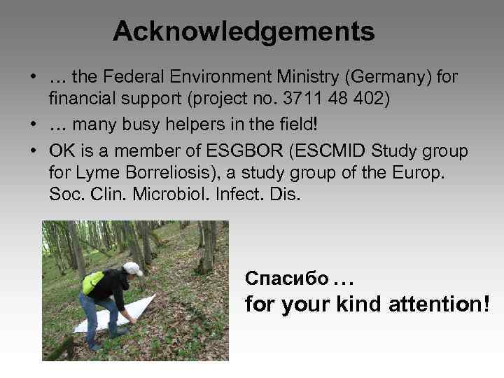 Acknowledgements • … the Federal Environment Ministry (Germany) for financial support (project no. 3711