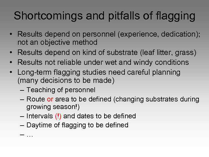 Shortcomings and pitfalls of flagging • Results depend on personnel (experience, dedication); not an