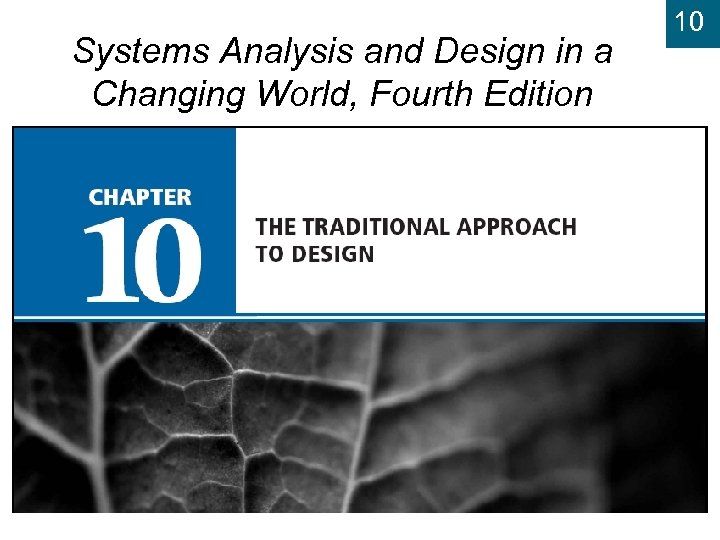 Systems Analysis and Design in a Changing World, Fourth Edition 10 