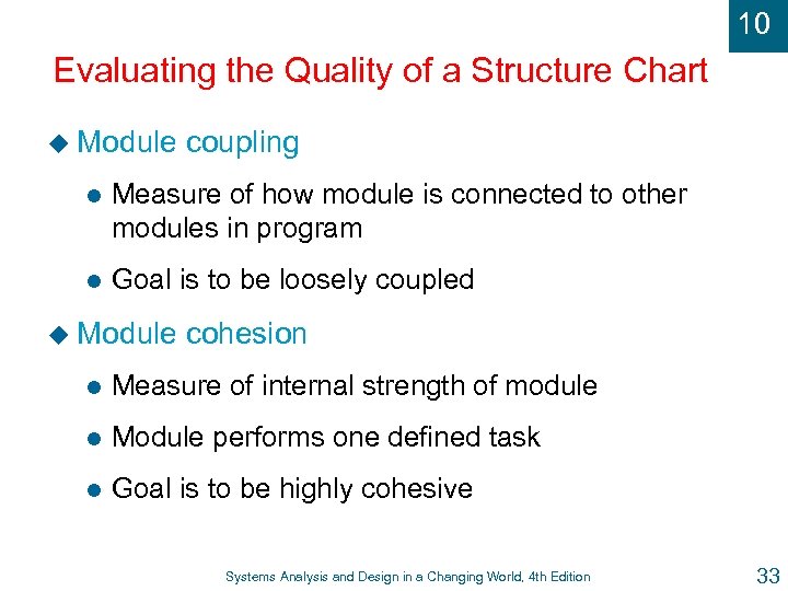 10 Evaluating the Quality of a Structure Chart u Module coupling l Measure of