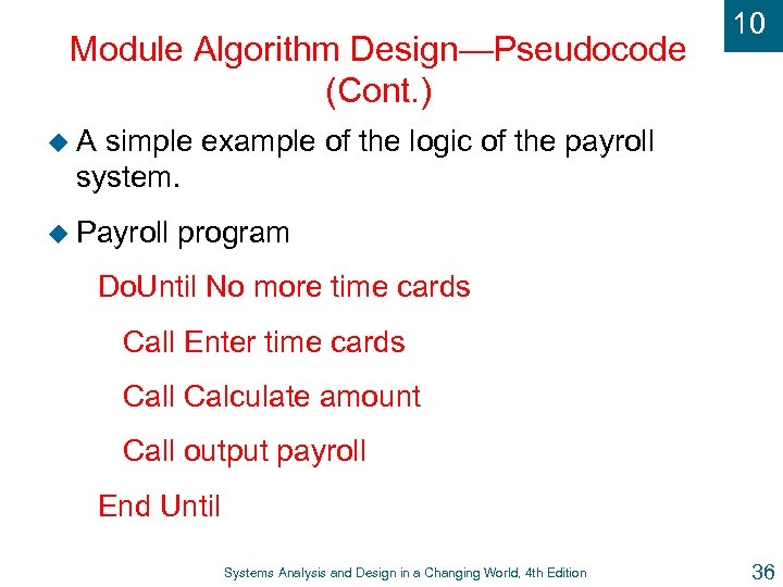 Module Algorithm Design—Pseudocode (Cont. ) 10 u. A simple example of the logic of