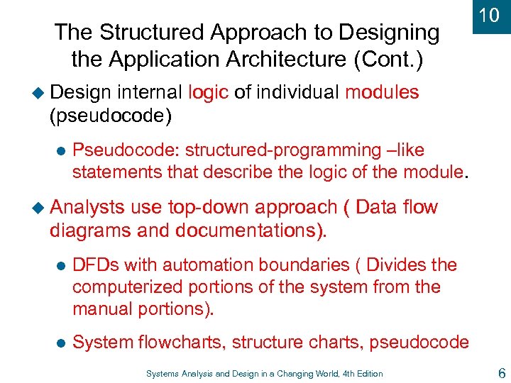 The Structured Approach to Designing the Application Architecture (Cont. ) 10 u Design internal