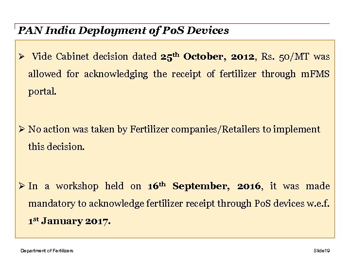 PAN India Deployment of Po. S Devices Ø Vide Cabinet decision dated 25 th