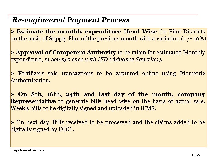 Re-engineered Payment Process Ø Estimate the monthly expenditure Head Wise for Pilot Districts on