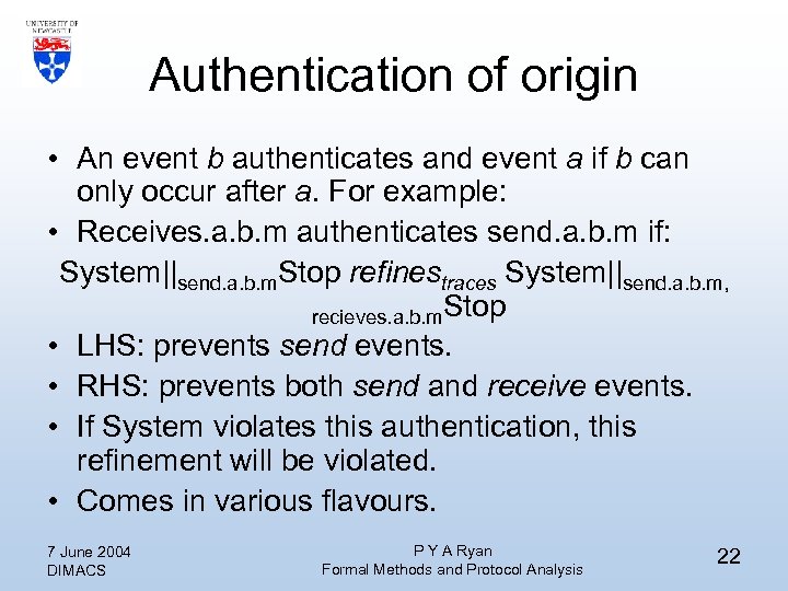 Authentication of origin • An event b authenticates and event a if b can
