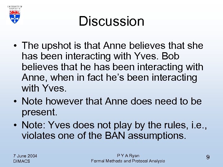 Discussion • The upshot is that Anne believes that she has been interacting with