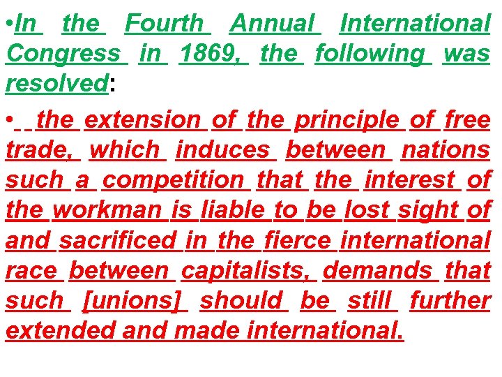  • In the Fourth Annual International Congress in 1869, the following was resolved: