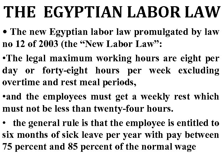 THE EGYPTIAN LABOR LAW • The new Egyptian labor law promulgated by law no