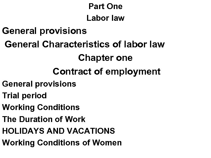 Part One Labor law General provisions General Characteristics of labor law Chapter one Contract
