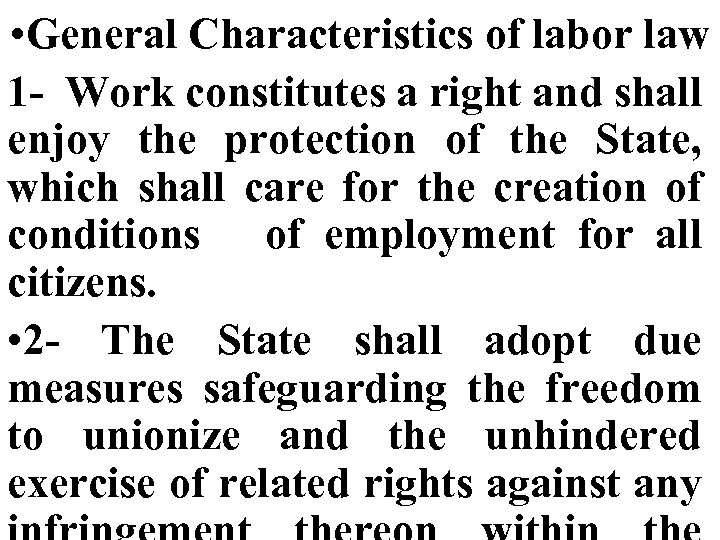  • General Characteristics of labor law 1 - Work constitutes a right and