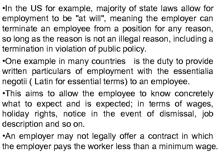  • In the US for example, majority of state laws allow for employment