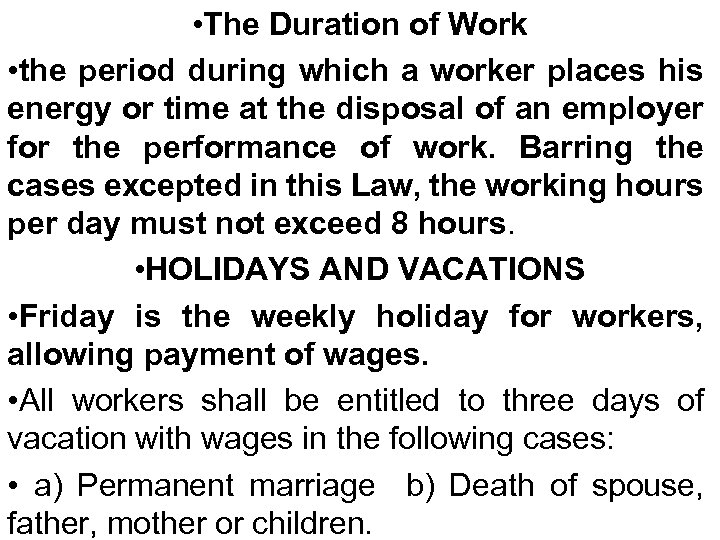  • The Duration of Work • the period during which a worker places