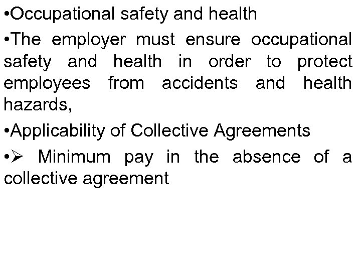 • Occupational safety and health • The employer must ensure occupational safety and