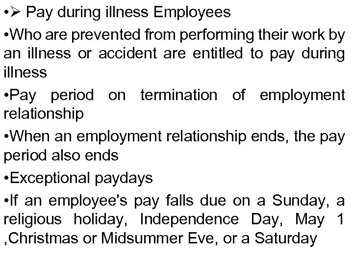  • Pay during illness Employees • Who are prevented from performing their work