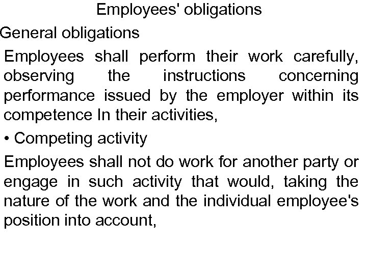 Employees' obligations General obligations Employees shall perform their work carefully, observing the instructions concerning