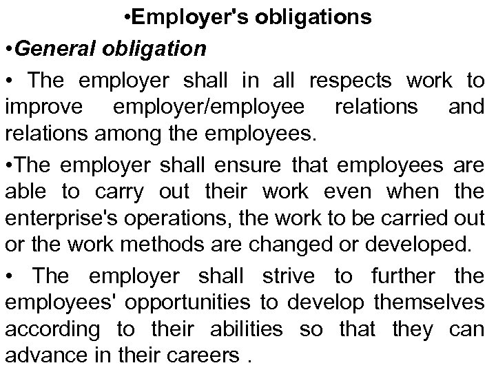  • Employer's obligations • General obligation • The employer shall in all respects