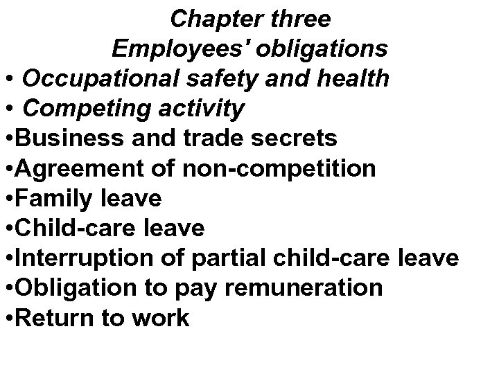 Chapter three Employees' obligations • Occupational safety and health • Competing activity • Business