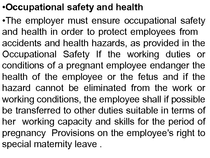  • Occupational safety and health • The employer must ensure occupational safety and
