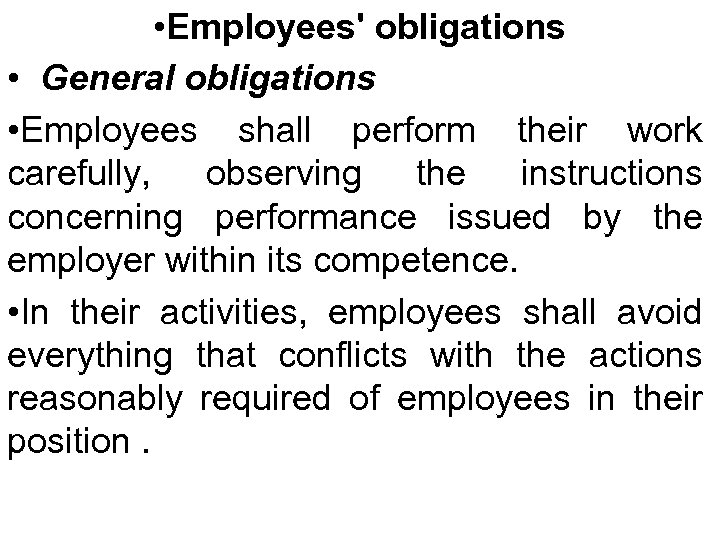  • Employees' obligations • General obligations • Employees shall perform their work carefully,