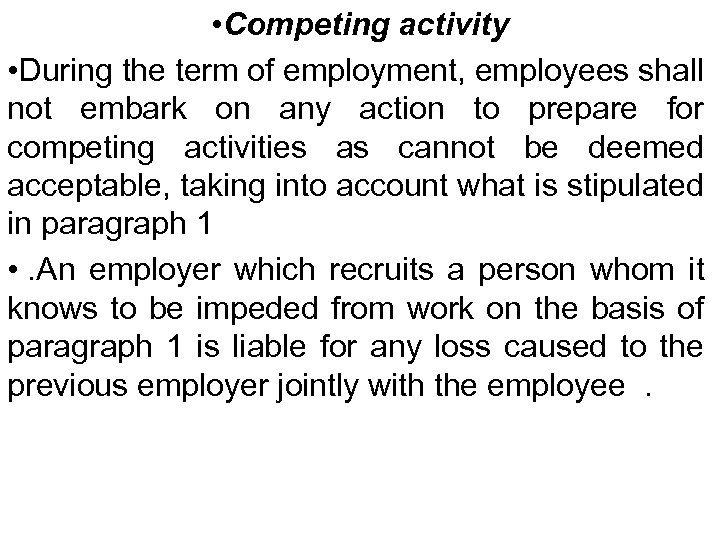  • Competing activity • During the term of employment, employees shall not embark