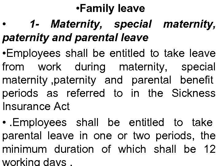  • Family leave • 1 - Maternity, special maternity, paternity and parental leave