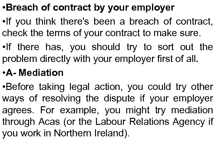  • Breach of contract by your employer • If you think there's been