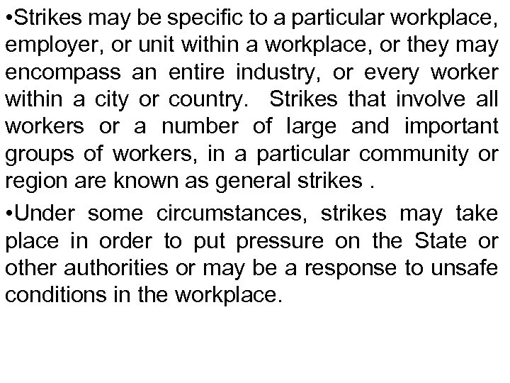  • Strikes may be specific to a particular workplace, employer, or unit within
