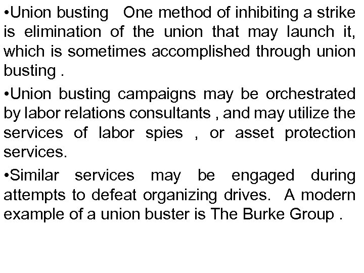  • Union busting One method of inhibiting a strike is elimination of the