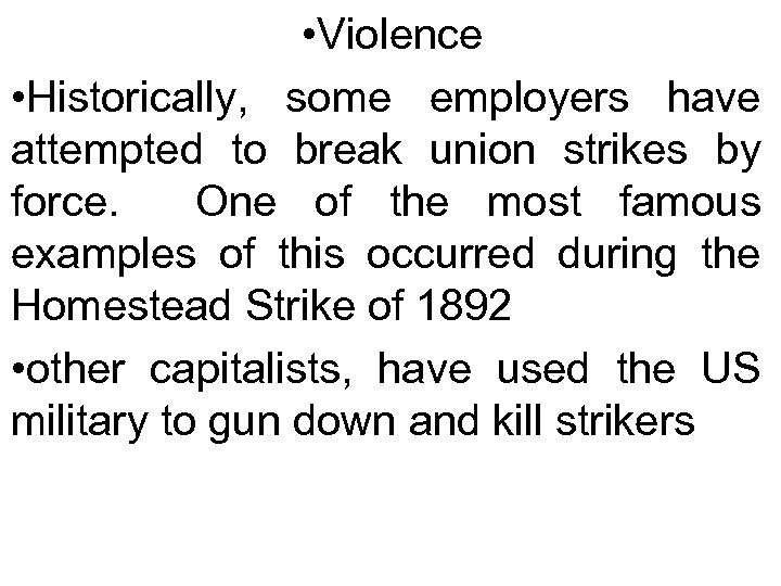  • Violence • Historically, some employers have attempted to break union strikes by