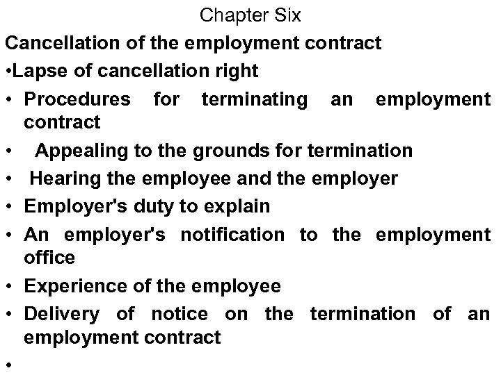 Chapter Six Cancellation of the employment contract • Lapse of cancellation right • Procedures