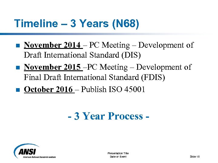 Timeline – 3 Years (N 68) n n n November 2014 – PC Meeting