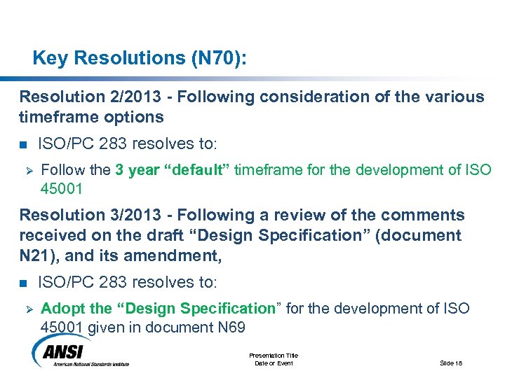 Key Resolutions (N 70): Resolution 2/2013 - Following consideration of the various timeframe options