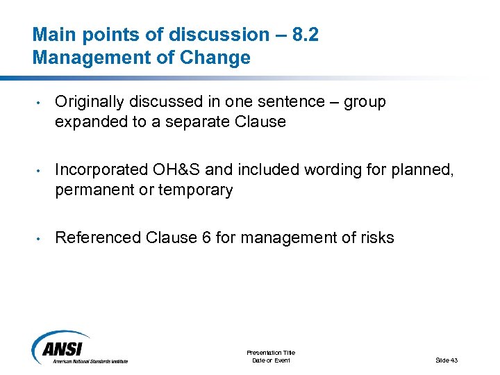 Main points of discussion – 8. 2 Management of Change • Originally discussed in