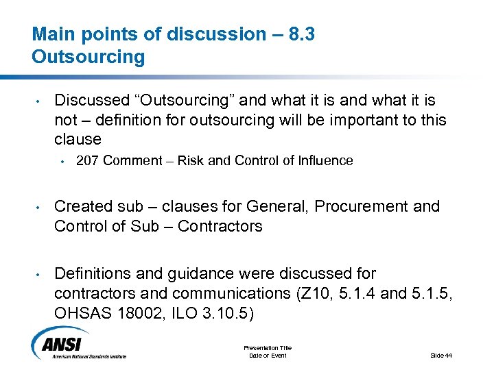 Main points of discussion – 8. 3 Outsourcing • Discussed “Outsourcing” and what it