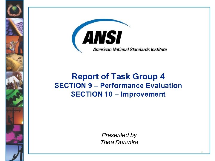 Report of Task Group 4 SECTION 9 – Performance Evaluation SECTION 10 – Improvement