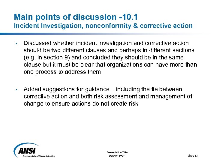 Main points of discussion -10. 1 Incident Investigation, nonconformity & corrective action • Discussed