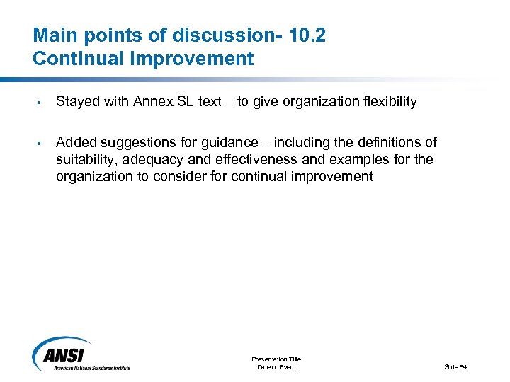 Main points of discussion- 10. 2 Continual Improvement • Stayed with Annex SL text