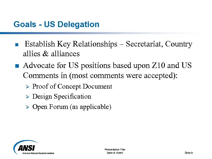 Goals - US Delegation n Establish Key Relationships – Secretariat, Country n allies &