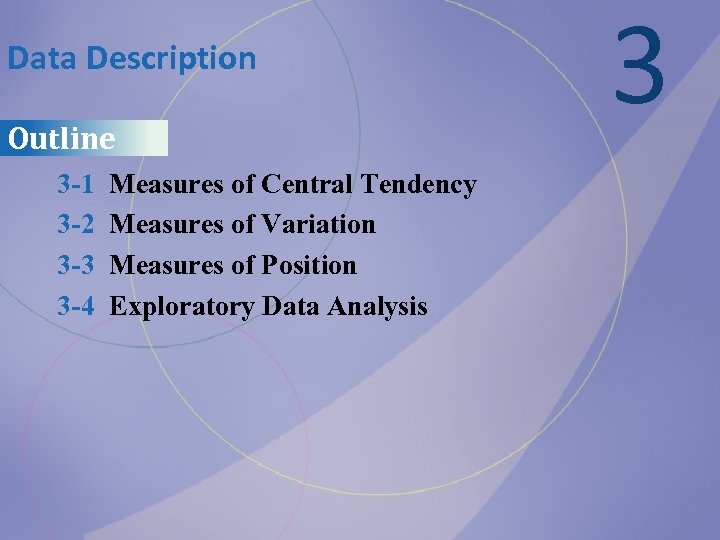 Data Description Outline 3 -1 3 -2 3 -3 3 -4 Measures of Central