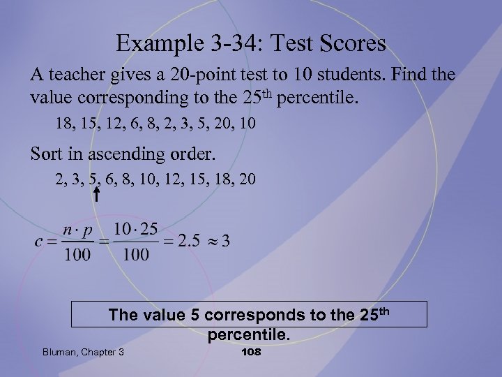 Example 3 -34: Test Scores A teacher gives a 20 -point test to 10