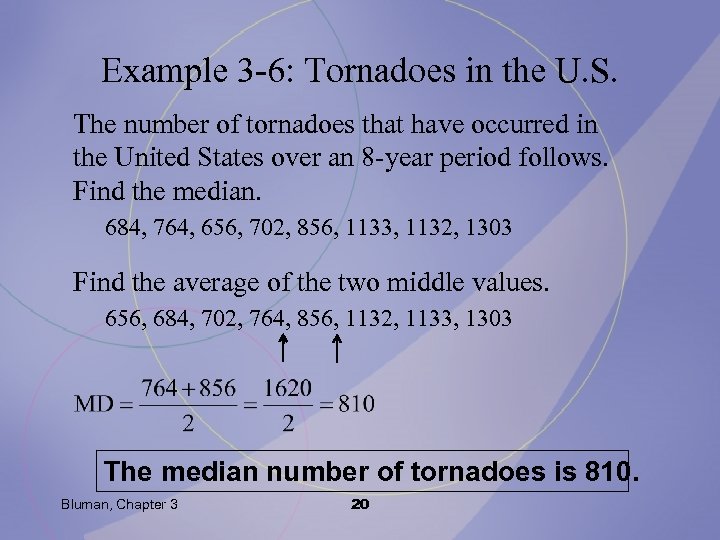 Example 3 -6: Tornadoes in the U. S. The number of tornadoes that have