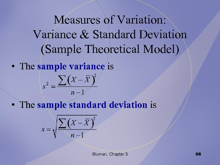 Measures of Variation: Variance & Standard Deviation (Sample Theoretical Model) • The sample variance