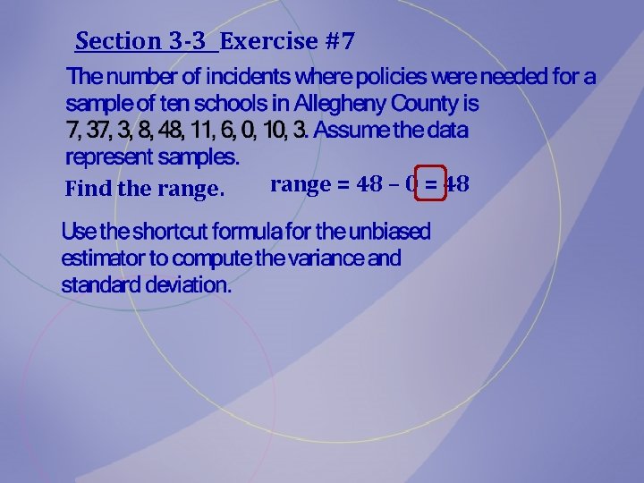 Section 3 -3 Exercise #7 Find the range = 48 – 0 = 48