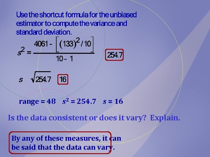 range = 48 s 2 = 254. 7 s = 16 Is the data