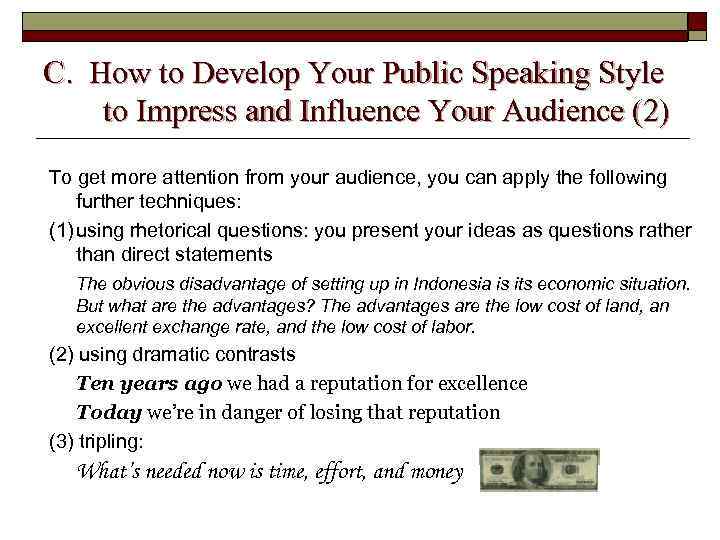 C. How to Develop Your Public Speaking Style to Impress and Influence Your Audience