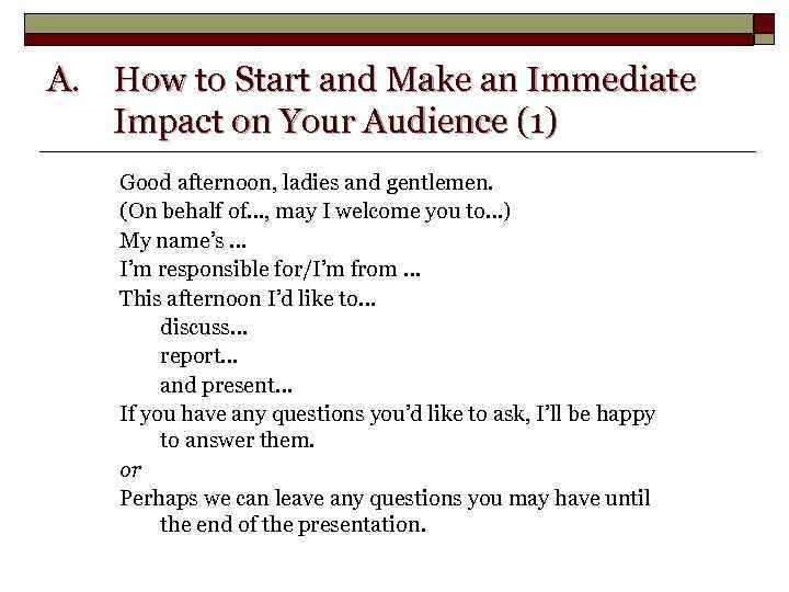 A. How to Start and Make an Immediate Impact on Your Audience (1) Good