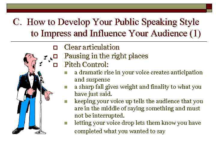 C. How to Develop Your Public Speaking Style to Impress and Influence Your Audience