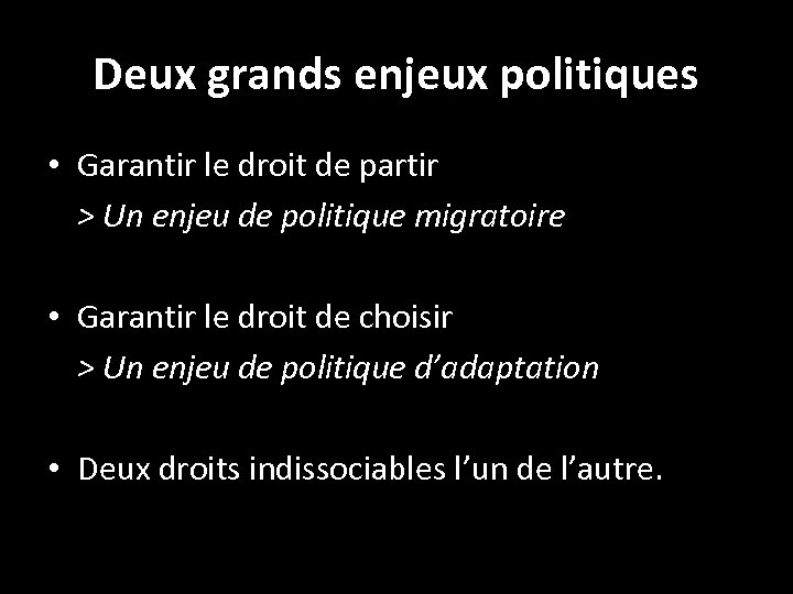 Deux grands enjeux politiques • Garantir le droit de partir > Un enjeu de